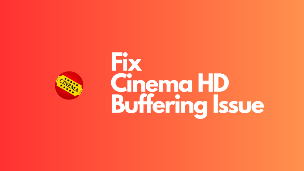fix Cinema HD Buffering Issue